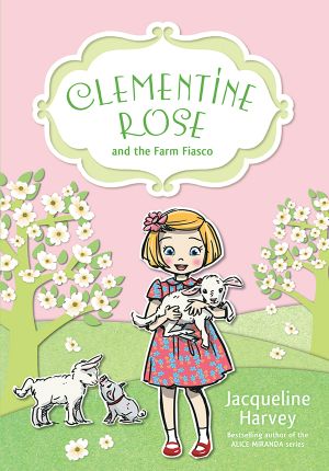 [Clementine Rose 04] • Clementine Rose and the Farm Fiasco